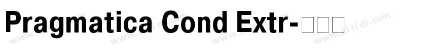 Pragmatica Cond Extr字体转换 Pragmatica Cond Extr字体转换